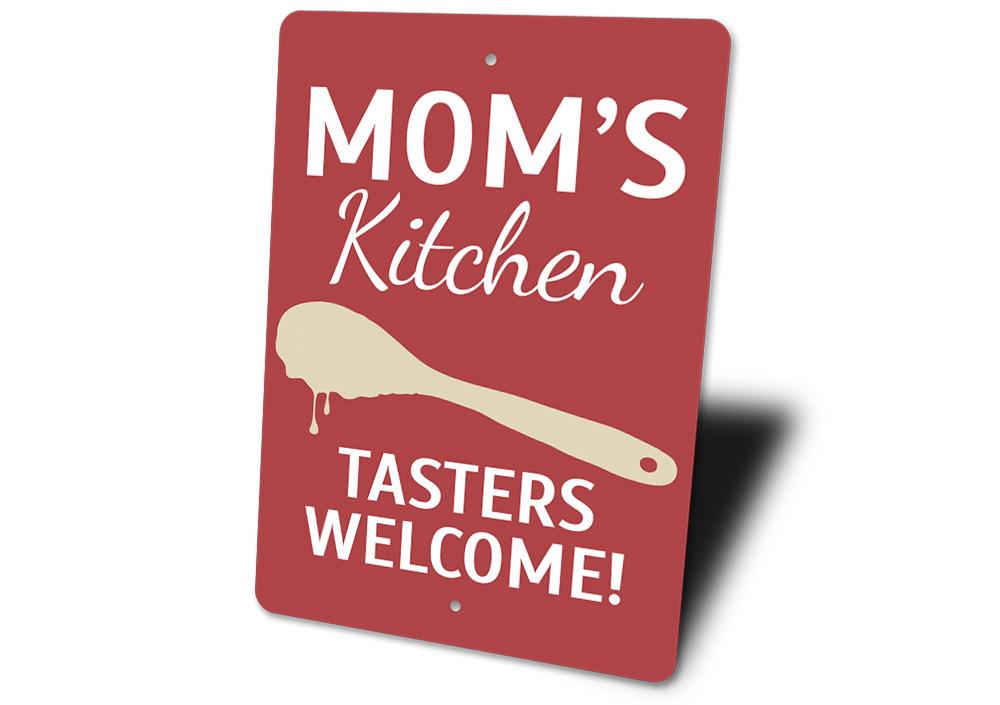 Mom's Kitchen — Tasters Welcome! Aluminum Wall Sign | Made in USA