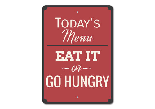 "Today's Menu: Eat It or Go Hungry" Aluminum Wall Sign | Made in USA