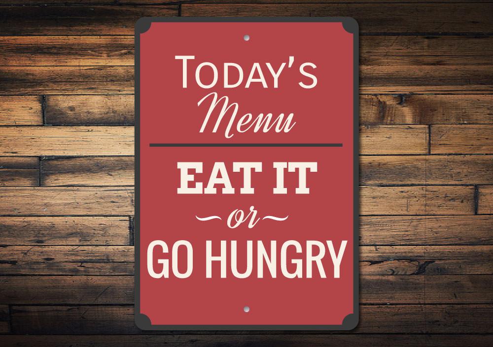 "Today's Menu: Eat It or Go Hungry" Aluminum Wall Sign | Made in USA