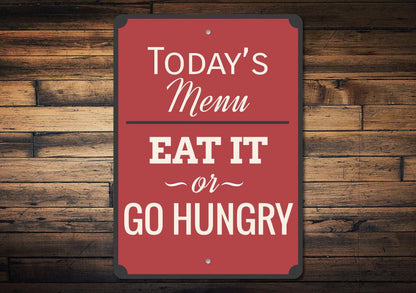 "Today's Menu: Eat It or Go Hungry" Aluminum Wall Sign | Made in USA