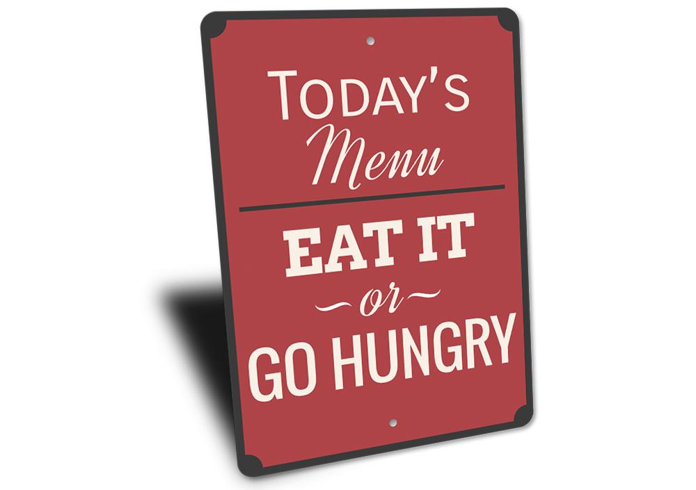 "Today's Menu: Eat It or Go Hungry" Aluminum Wall Sign | Made in USA